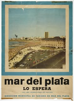 an old poster advertises the beach in mar del plata, la espera