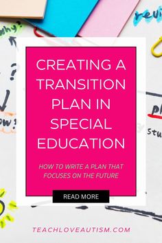 a pink square with the words creating a transition plan in special education how to write a plan that focuses on the future