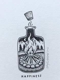 an ink drawing of a bottle with a campfire in it and the words happiness written below