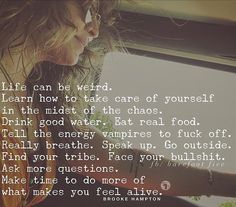 a woman looking out the window with a quote about life can be weird learn how to take care of yourself in the midst of chaos