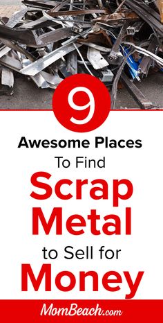 a pile of scrap metal with the text 9 awesome places to find scrap metal to sell for money