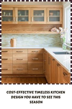 a kitchen with wooden cabinets and checkered wallpaper on the counter top, in front of a window that reads cost - effective times kitchen design you have to see this season