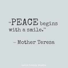 the words peace begins with a smile mother teresa on a gray background and an image of a