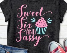 a t - shirt that says sweet fia and sassy with a cupcake on it