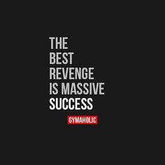 the best revenge is massive success by gymholic on behance