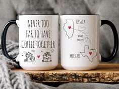 two coffee mugs with the words never too far to have coffee together