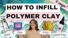 a woman is holding her hands out with the words how to inflil polymer clay