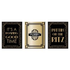 three black and gold signs that say it's a roaring good time, puttin on the riz