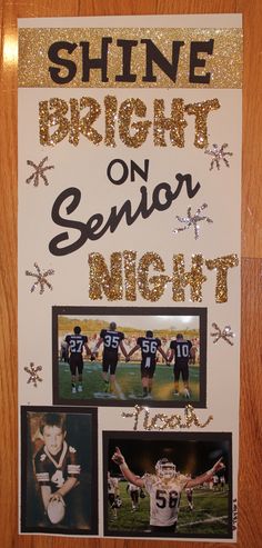 a sign that says shine bright on senior night with pictures of football players and cheerleaders