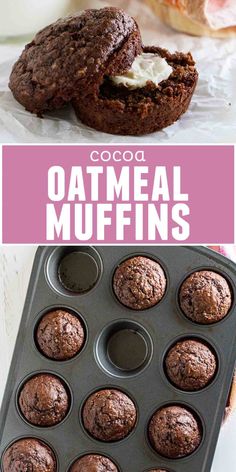 chocolate muffins in a muffin pan with the words oatmeal muffins above them