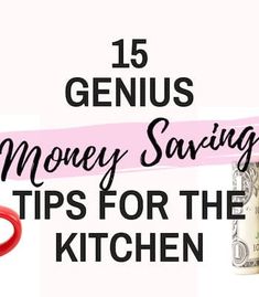 the words genius money saving tips for the kitchen