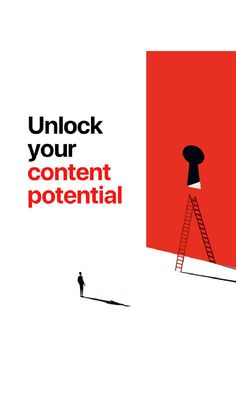 a man standing on a ladder in front of a red wall with the words unlock your content potential