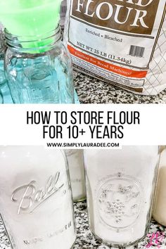 two mason jars filled with liquid and the words how to store flour for 10 - years