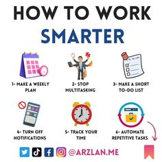 a poster with the words how to work smarter and other things that are in front of it