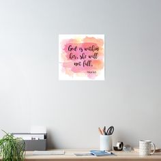 a watercolor painting with the quote god is within her she will not fall poster