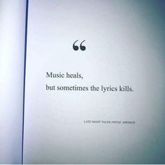 an open book with the words music heals, but sometimes the hyrtes kills