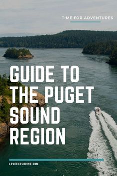 the guide to the pugett sound region with text overlay that reads, time for adventures