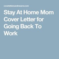 stay at home mom cover letter for going back to work