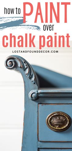 a blue painted dresser with the words how to paint over chalkpaint on it