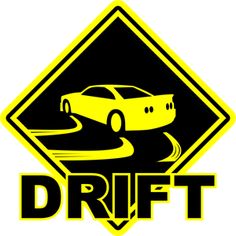 a yellow and black sign that says drift