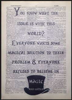 an old newspaper with the words, you know what the issue is with this world? everyone wants some magic solution to their problem & everyone refuse to believe in