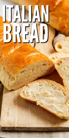 sliced bread on a cutting board with the words italian bread overlayed in white