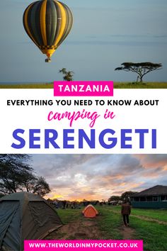 two pictures with the words tanzana everything you need to know about camping in serengeti