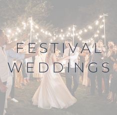 a bride and groom dancing in front of their wedding party with the words festival weddings