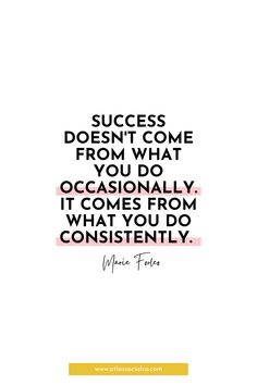 a quote that says success doesn't come from what you do