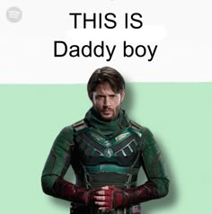 a man in a green suit with his hands on his hips and the caption reads, this is daddy boy