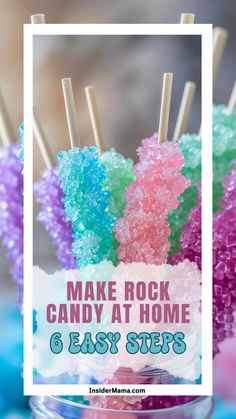 colorful candy sticks in a jar with text overlay that says make rock candy at home 6 easy steps