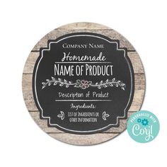 a round wooden sign that says homemade name of product with the words, description and information on it