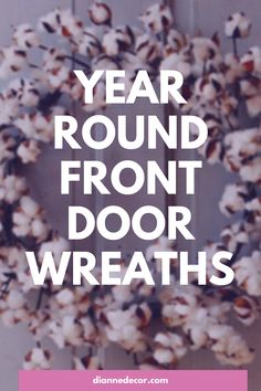 a wreath with the words year round front door wreaths in white and pink on it