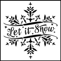 a black and white snowflake with the words let it snow written on it