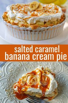 two pictures with different types of pies on them and the words salted caramel banana cream pie