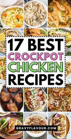 the 17 best crockpot chicken recipes are featured in this collage with text overlay