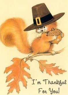 a thanksgiving card with an image of a squirrel wearing a pilgrim hat and holding a nut