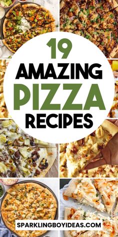 the top ten amazing pizza recipes to make for your next dinner or party, with text overlay that reads 19 amazing pizza recipes