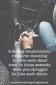 two people sitting next to each other holding hands with the caption, a strong relationship requires choosing to love each other even in those moments when you struggle