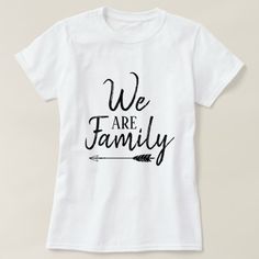 We Are Family - Adoption, Foster, Blended Family T-Shirt | Zazzle.com White Graphic Tee For Family Events, White Graphic Tee For Family, White Graphic T-shirt For Family Occasions, White Graphic Print T-shirt For Family Occasions, White Relaxed Fit T-shirt For Family Matching, Family T-shirt With Letter Print, Basic Comfortable T-shirt With Letter Print, Family Cotton T-shirt With Letter Print, Family Letter Print Cotton T-shirt