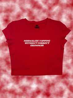 Correct Grammar, Silly Shirt, Alt Clothes, Y2k Crop Top, Baby Crop Top, Babe Quotes, Cute Crop Top