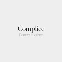 French Words — Complice (masculine word) | Partner in crime |... Pic Captions, Word Quotes, French Language Lessons