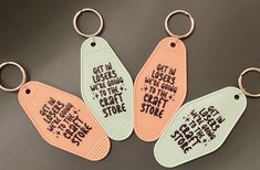 four key chains with words on them that say get in legal cases, we're going to the chat store