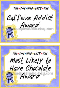 two tickets with the words cafferie award and most likely to have chocolate