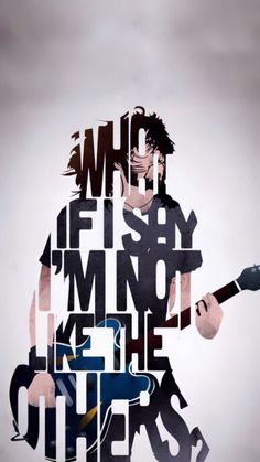 a poster with the words who if i say im not like the others?