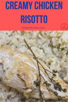 a close up of rice and chicken on a plate with the words creamy chicken risotto