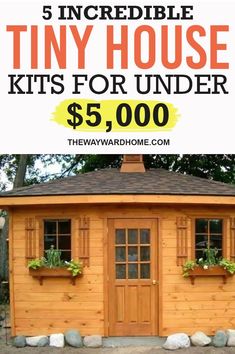 the tiny house kit is for under $ 5, 000