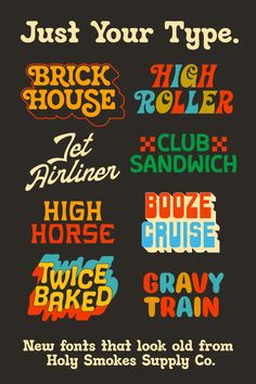 some type of font with different colors and styles on it, including the words just your type