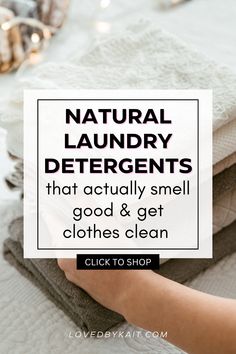 a woman's hand on top of towels with the words natural laundry deters that actually smell good & get clothes clean