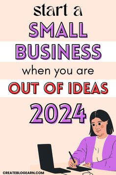 a woman sitting at a desk in front of a laptop computer with the words start a small business when you are out of ideas